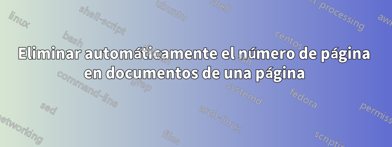 Eliminar automáticamente el número de página en documentos de una página