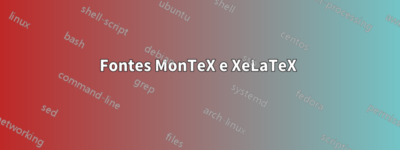 Fontes MonTeX e XeLaTeX