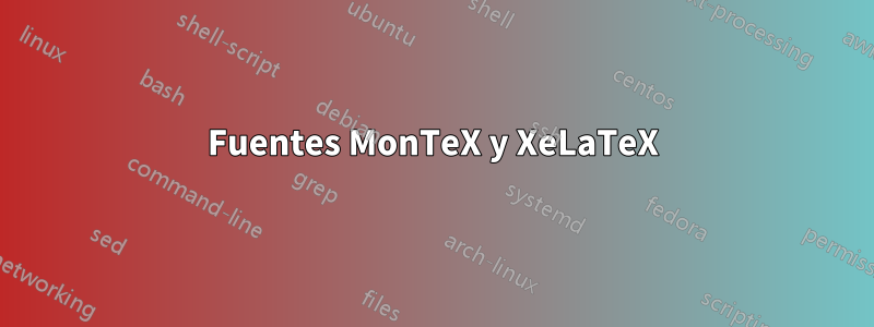 Fuentes MonTeX y XeLaTeX