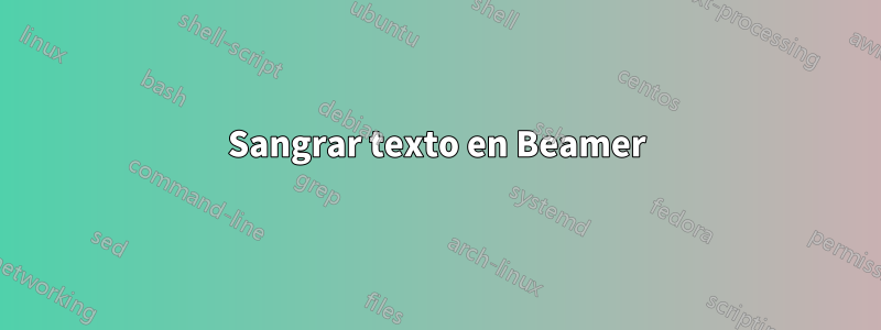 Sangrar texto en Beamer