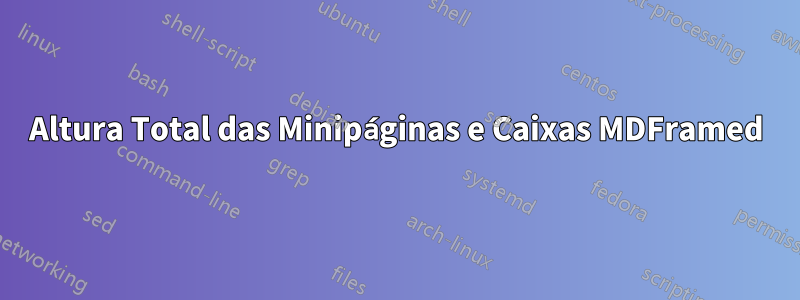 Altura Total das Minipáginas e Caixas MDFramed