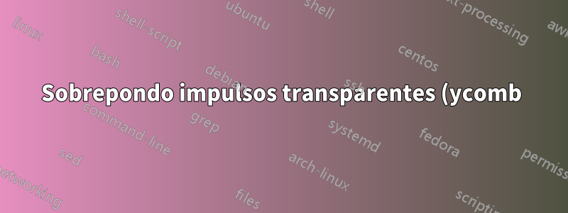 Sobrepondo impulsos transparentes (ycomb) com pgfplots?