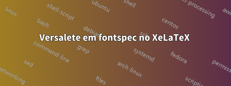 Versalete em fontspec no XeLaTeX