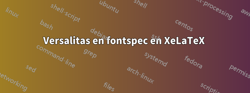 Versalitas en fontspec en XeLaTeX