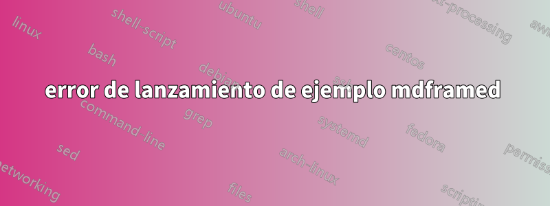 error de lanzamiento de ejemplo mdframed