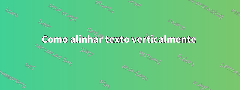 Como alinhar texto verticalmente