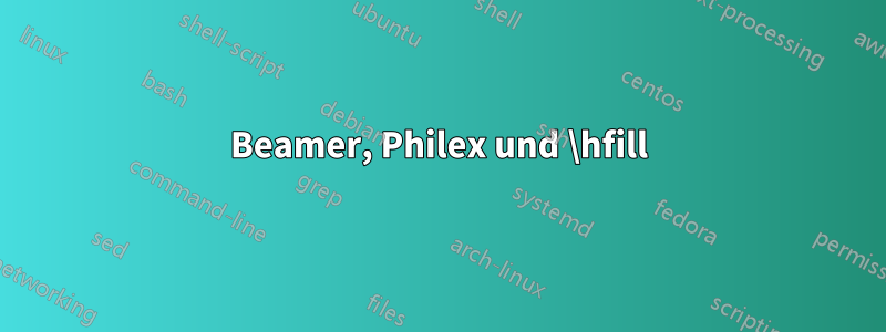 Beamer, Philex und \hfill