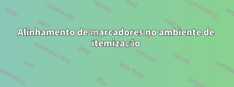 Alinhamento de marcadores no ambiente de itemização