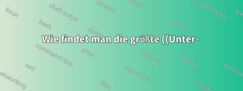 Wie findet man die größte ((Unter-)Unter-)Abschnittsnummer in einem Dokument heraus?