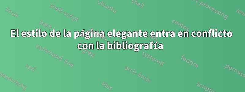 El estilo de la página elegante entra en conflicto con la bibliografía 