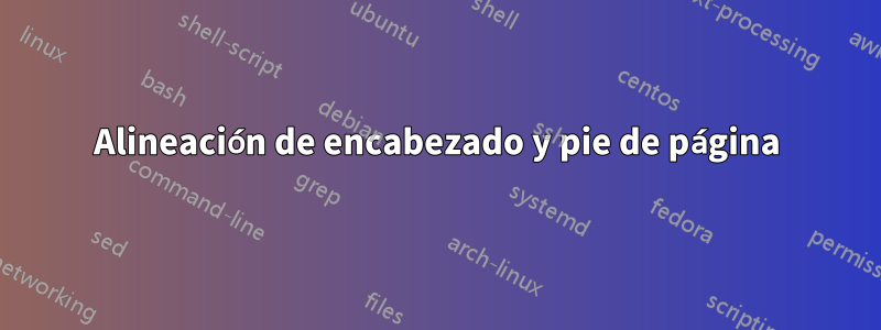 Alineación de encabezado y pie de página