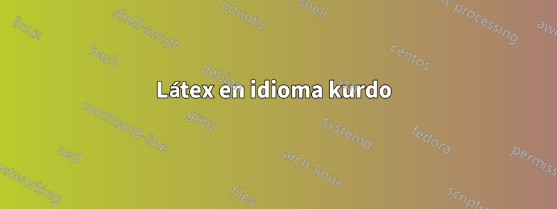 Látex en idioma kurdo 