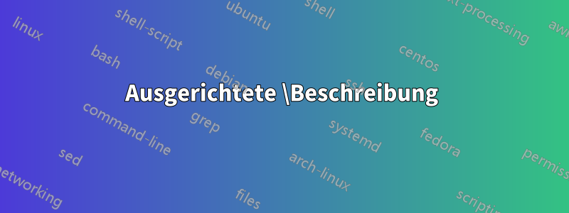 Ausgerichtete \Beschreibung