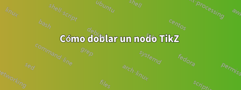 Cómo doblar un nodo TikZ