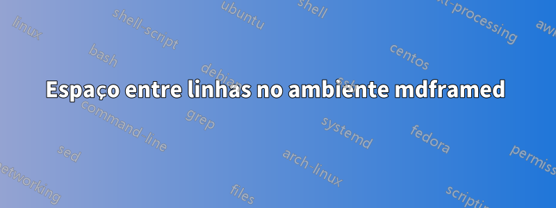 Espaço entre linhas no ambiente mdframed