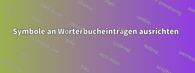 Symbole an Wörterbucheinträgen ausrichten 