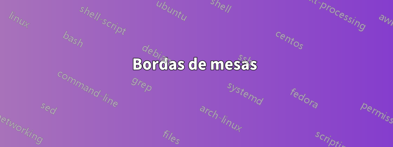 Bordas de mesas