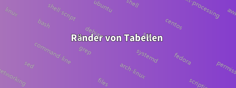 Ränder von Tabellen