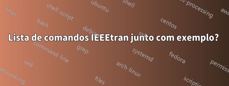 Lista de comandos IEEEtran junto com exemplo?