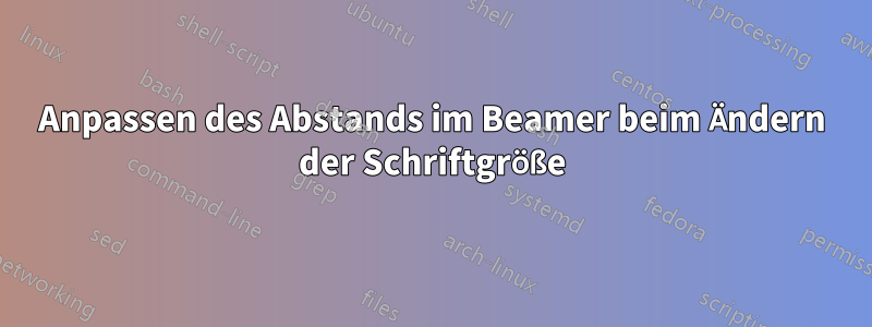 Anpassen des Abstands im Beamer beim Ändern der Schriftgröße