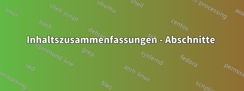 Inhaltszusammenfassungen - Abschnitte