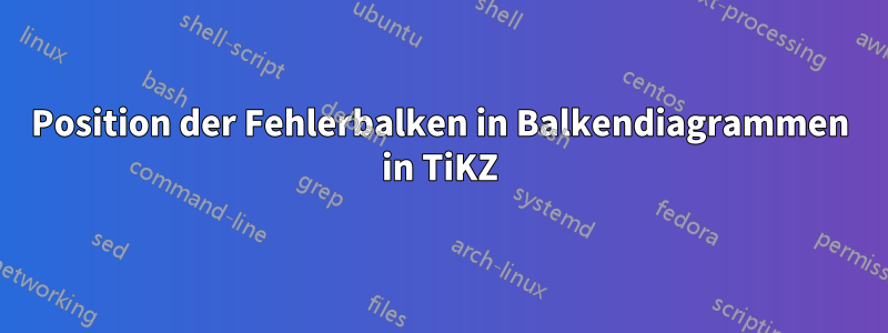 Position der Fehlerbalken in Balkendiagrammen in TiKZ