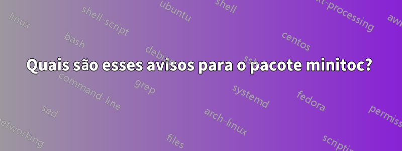 Quais são esses avisos para o pacote minitoc?