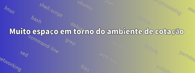 Muito espaço em torno do ambiente de cotação