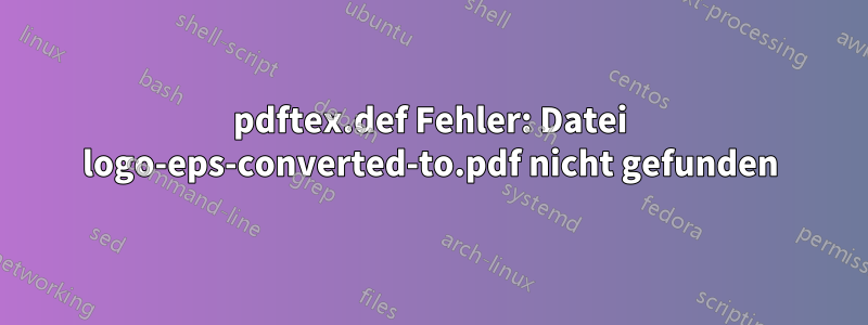 pdftex.def Fehler: Datei logo-eps-converted-to.pdf nicht gefunden