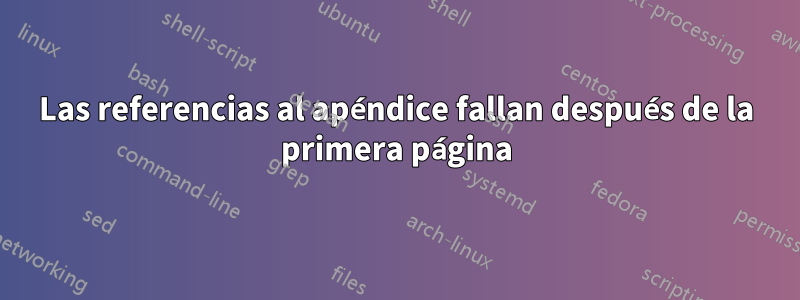 Las referencias al apéndice fallan después de la primera página