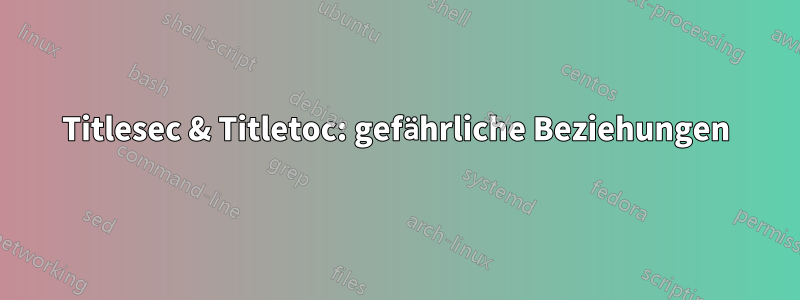 Titlesec & Titletoc: gefährliche Beziehungen