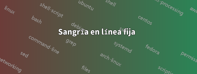 Sangría en línea fija 