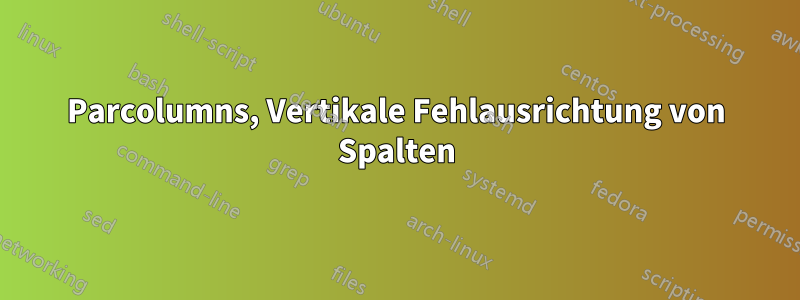 Parcolumns, Vertikale Fehlausrichtung von Spalten