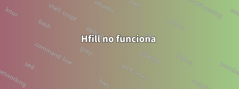 Hfill no funciona