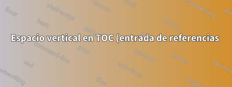 Espacio vertical en TOC (entrada de referencias)