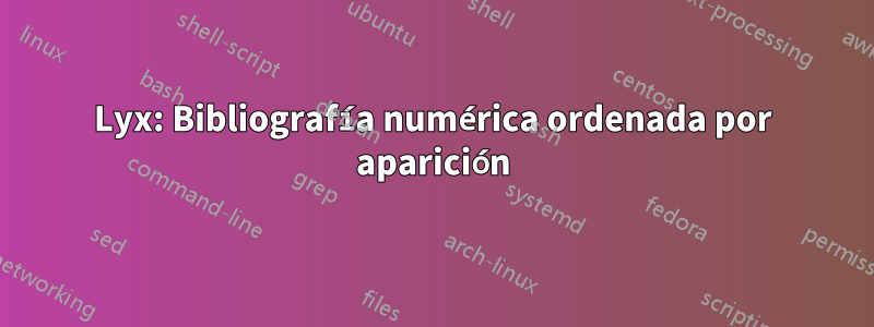 Lyx: Bibliografía numérica ordenada por aparición