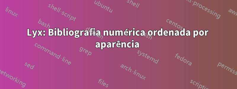 Lyx: Bibliografia numérica ordenada por aparência