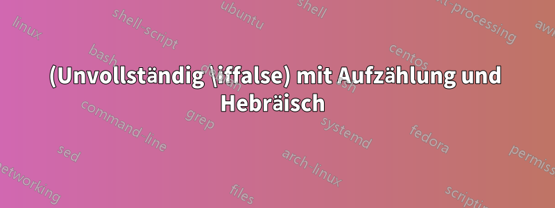 (Unvollständig \iffalse) mit Aufzählung und Hebräisch 