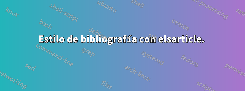 Estilo de bibliografía con elsarticle.