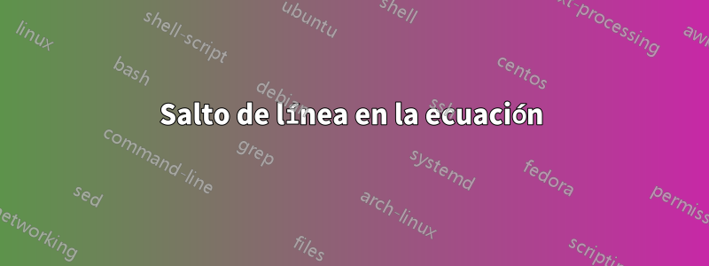 Salto de línea en la ecuación