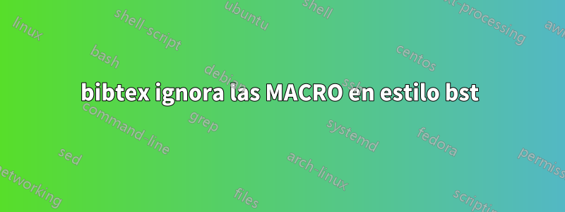 bibtex ignora las MACRO en estilo bst