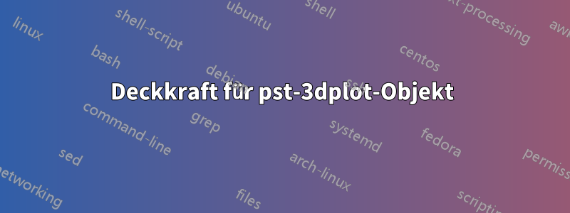 Deckkraft für pst-3dplot-Objekt