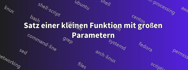 Satz einer kleinen Funktion mit großen Parametern