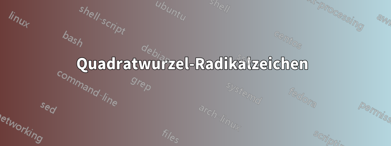 Quadratwurzel-Radikalzeichen 