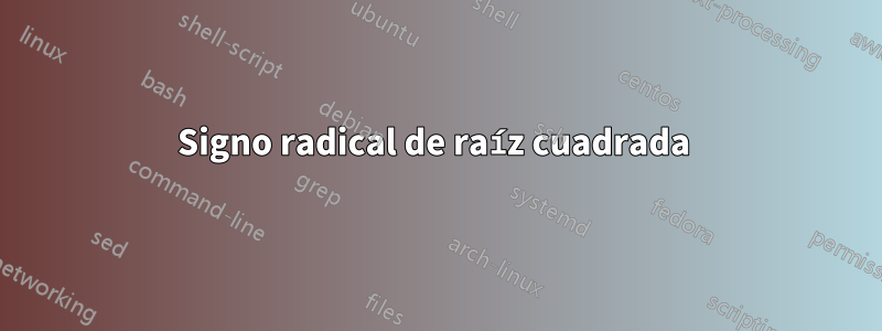 Signo radical de raíz cuadrada 