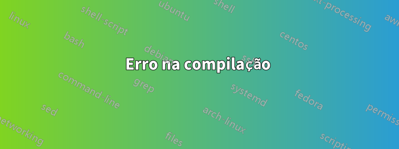 Erro na compilação