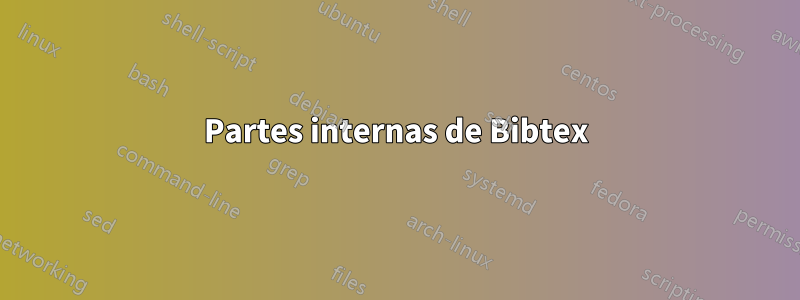 Partes internas de Bibtex