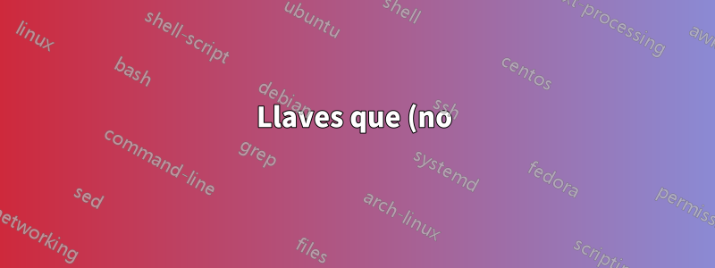 Llaves que (no) contienen \underbrace