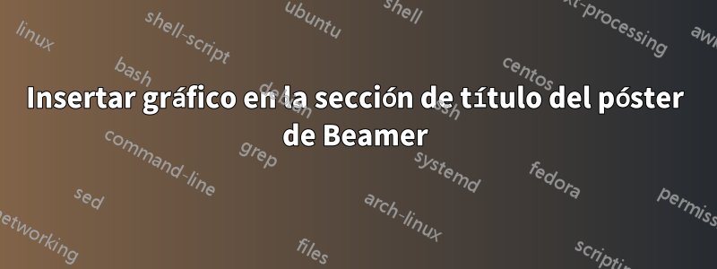 Insertar gráfico en la sección de título del póster de Beamer