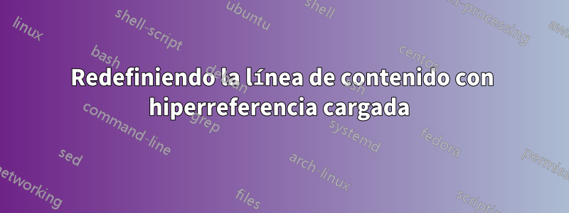 Redefiniendo la línea de contenido con hiperreferencia cargada 